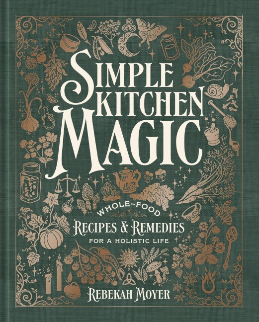 Simple Kitchen Magic - Rebekah Moyer