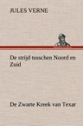 Cover-Bild zum Titel 'De strijd tusschen Noord en Zuid De Zwarte Kreek van Texar' von 'Jules Verne'