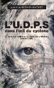 Cover-Bild zum Titel 'L'U.D.P.S. dans l'oeil du cyclone' von 'Jean-Marie Mutamba Makombo'