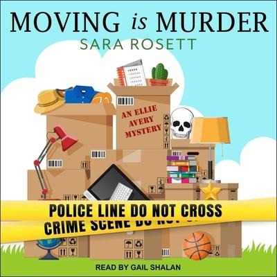 Moving Is Murder Lib/E - Sara Rosett