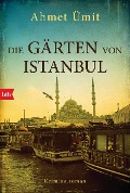 Die Gärten von Istanbul - Ahmet Ümit