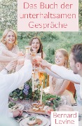 Cover-Bild zum Titel 'Das Buch der unterhaltsamen Gespräche' von 'Bernard Levine'