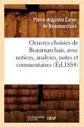 Cover-Bild zum Titel 'Oeuvres Choisies de Beaumarchais, Avec Notices, Analyses, Notes Et Commentaires (Éd.1884)' von 'Pierre-Augustin Beaumarchais'