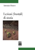 Cover-Bild zum Titel 'Lezioni (frontali) di storia' von 'Antonino Romeo'
