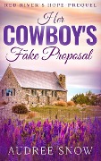 Cover-Bild zum Titel 'Her Cowboy's Fake Proposal (Prequel)' von 'Audree Snow'