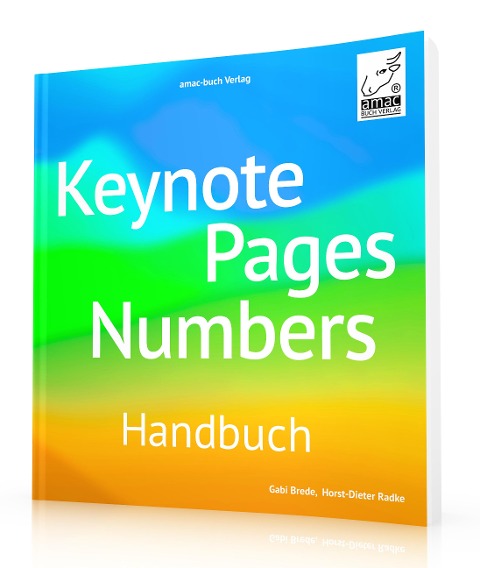Keynote, Pages, Numbers Handbuch - Horst-Dieter Radke, Gabi Brede