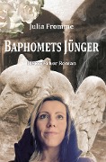 Cover-Bild zum Titel 'Baphomets Jünger' von 'Julia Fromme'