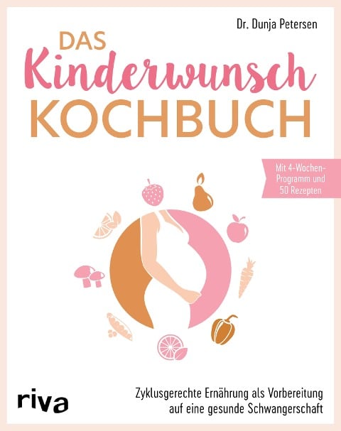 Das Kinderwunsch-Kochbuch - Dunja Petersen