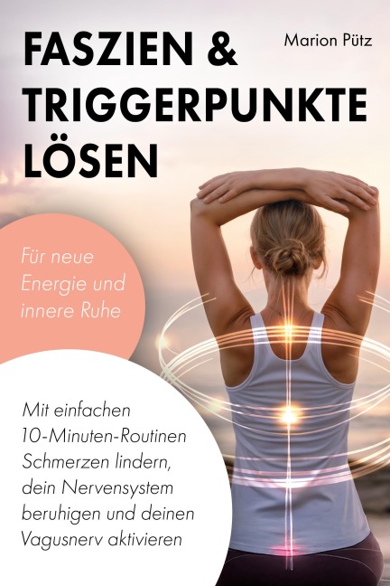 Faszien & Triggerpunkte lösen - Marion Pütz