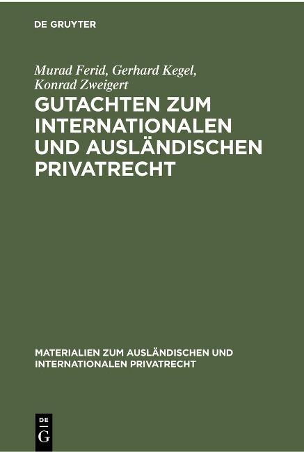 Gutachten zum Internationalen und Ausländischen Privatrecht - Murad Ferid, Gerhard Kegel, Konrad Zweigert