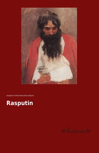 Rasputin - (bürgerlich Alfred Henschke) Klabund