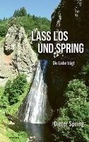 Lass los und spring - Dieter Spring