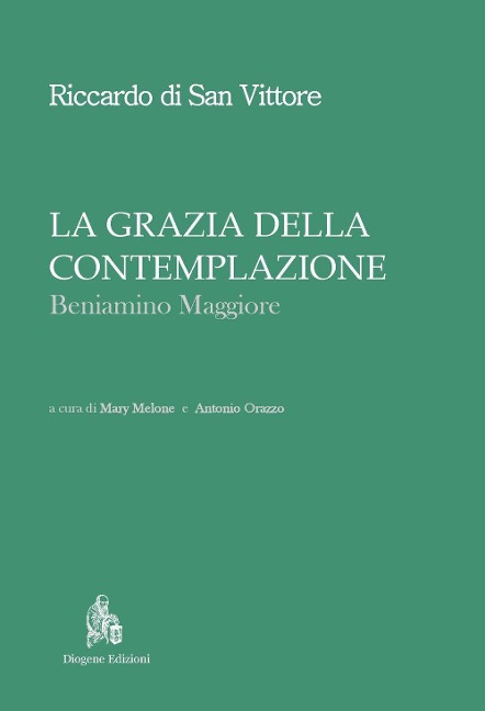 La grazia della contemplazione. Beniamino maggiore - Riccardo di San Vittore