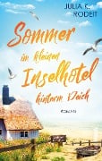 Sommer im kleinen Inselhotel hinterm Deich - Julia K. Rodeit