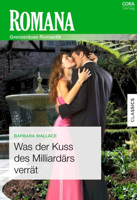 Was der Kuss des Milliardärs verrät - Barbara Wallace