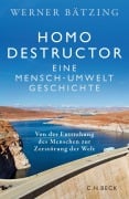 Cover-Bild zum Titel 'Homo destructor' von 'Werner Bätzing'