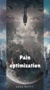 Cover-Bild zum Titel 'Pain Optimization (Fragments of Tomorrow, #1)' von 'Saraa Shety'