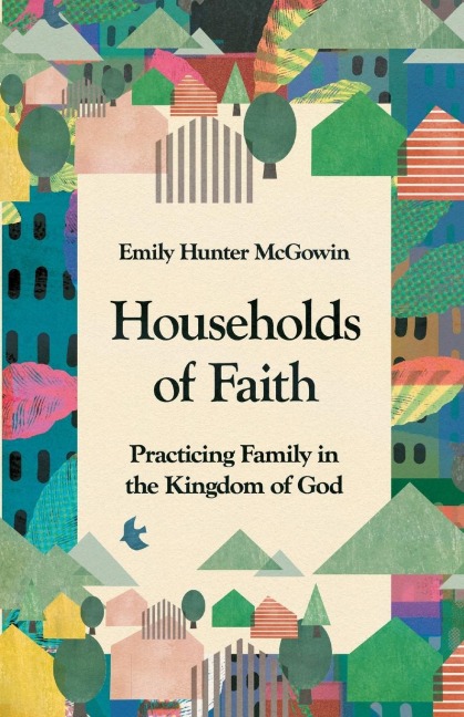 Households of Faith - Emily Hunter Mcgowin