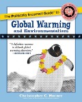 Cover-Bild zum Titel 'Politically Incorrect Guide to Global Warming and Environmentalism' von 'Christopher C. Horner'