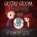Gustav Gloom and the Four Terrors Lib/E - Adam-Troy Castro