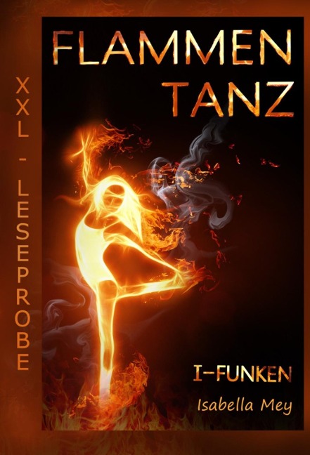 Funken  -  XXL-Leseprobe - Isabella Mey