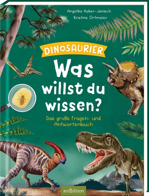 Was willst du wissen? Das große Fragen- und Antwortenbuch - Dinosaurier - Angelika Huber-Janisch