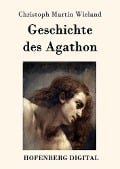 Geschichte des Agathon - Christoph Martin Wieland