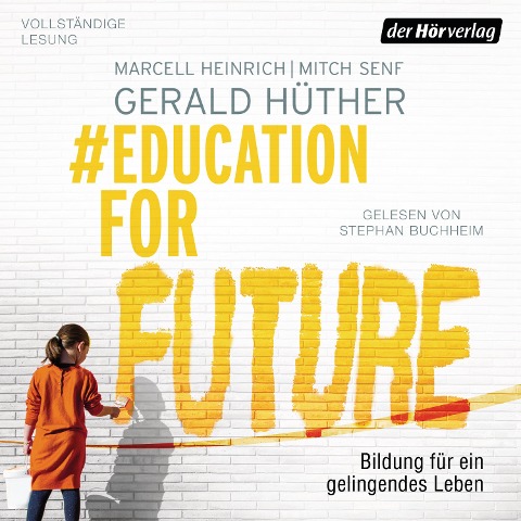 #EducationForFuture - Marcell Heinrich, Gerald Hüther, Mitch Senf, Marcell Heinrich