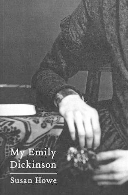 My Emily Dickinson - Susan Howe