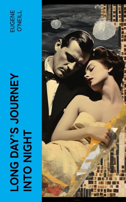 Long Day's Journey into Night - Eugene O'Neill