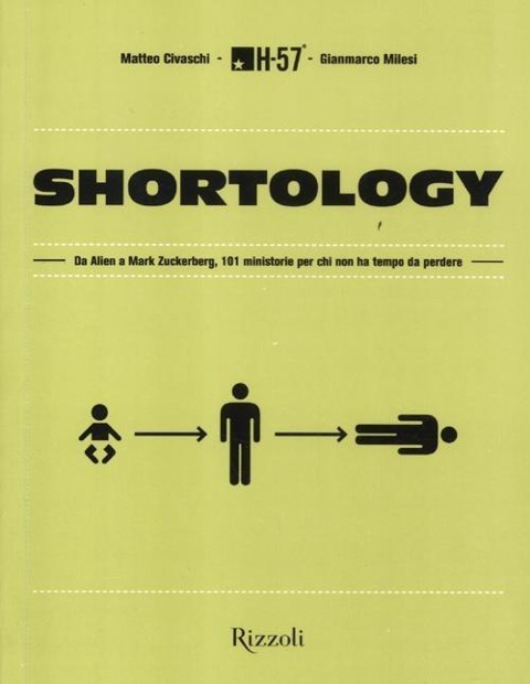 Shortology. Da Alien a Mark Zuckerberg, 101 ministorie per chi non ha tempo da perdere - 