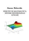 Cover-Bild zum Titel 'Esercizi di matematica: sistemi differenziali lineari' von 'Simone Malacrida'