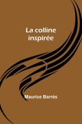 Cover-Bild zum Titel 'La colline inspirée' von 'Maurice Barrès'