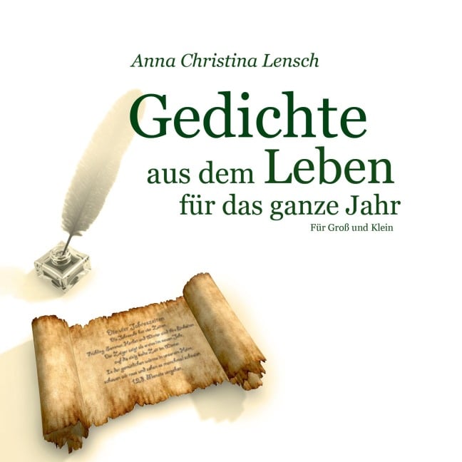 Gedichte aus dem Leben für das ganze Jahr - Anna Christina Lensch