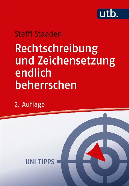 Rechtschreibung und Zeichensetzung endlich beherrschen - Steffi Staaden