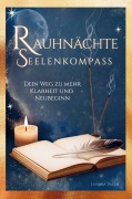 Cover-Bild zum Titel 'Rauhnächte Seelenkompass - Dein Weg zu mehr Klarheit und Neubeginn' von 'Lunara Valen'
