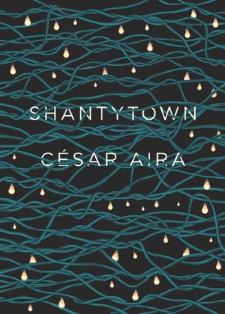 Shantytown - César Aira