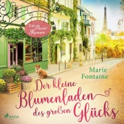 Cover-Bild zum Titel 'Der kleine Blumenladen des großen Glücks' von 'Marie Fontaine'