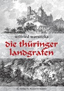 Cover-Bild zum Titel 'Die Thüringer Landgrafen' von 'Wilfried Warsitzka'