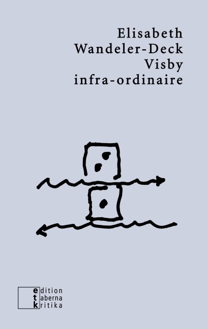 Visby infra-ordinaire - Elisabeth Wandeler-Deck