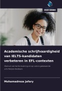 Cover-Bild zum Titel 'Academische schrijfvaardigheid van IELTS-kandidaten verbeteren in EFL-contexten' von 'Mohamadreza Jafary'