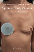 Cover-Bild zum Titel 'ALPTRAUM BRUSTIMPLANTATE' von 'Tamara Demontis, Birgit Schäfers'