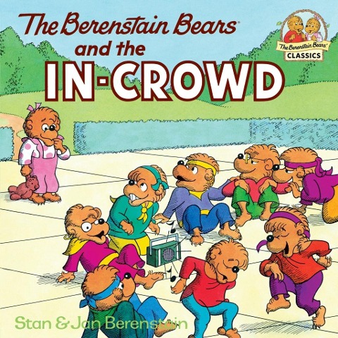 The Berenstain Bears and the In-Crowd - Stan Berenstain, Jan Berenstain