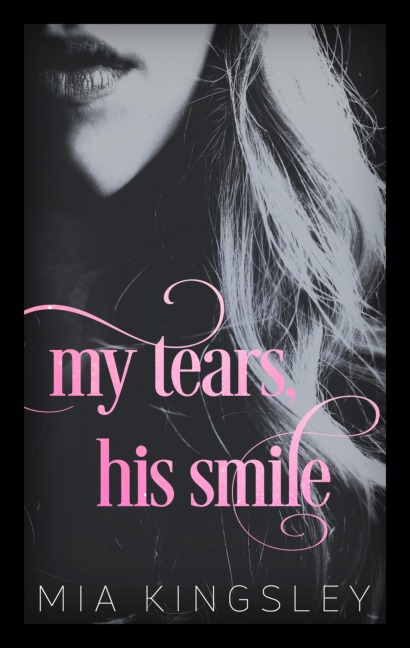 My Tears, His Smile - Mia Kingsley