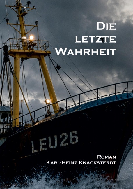 Die letzte Wahrheit - Karl-Heinz Knacksterdt