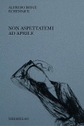 Cover-Bild zum Titel 'Non aspettatemi ad aprile' von 'Echenique Alfredo Bryce'