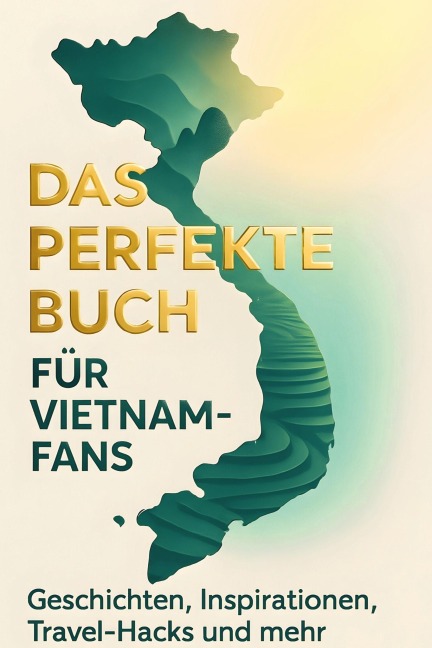 Das perfekte Buch für Vietnam-Fans - Leah Hoffmann