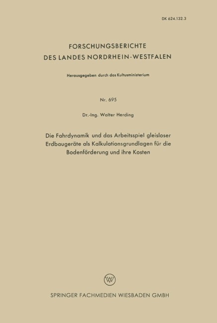 Die Fahrdynamik und das Arbeitsspiel gleisloser Erdbaugeräte als Kalkulationsgrundlagen für die Bodenförderung und ihre Kosten - Walter Herding