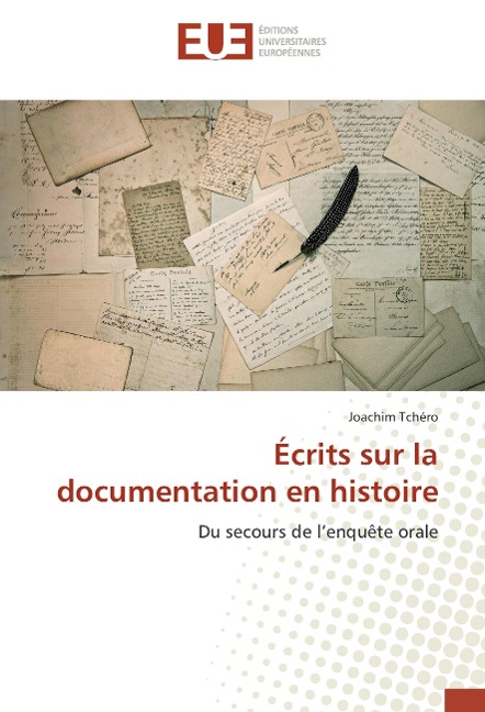 Écrits sur la documentation en histoire - Joachim Tchéro