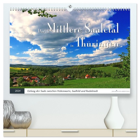 Das Mittlere Saaletal in Thüringen (hochwertiger Premium Wandkalender 2024 DIN A2 quer), Kunstdruck in Hochglanz - Jana Thiem-Eberitsch